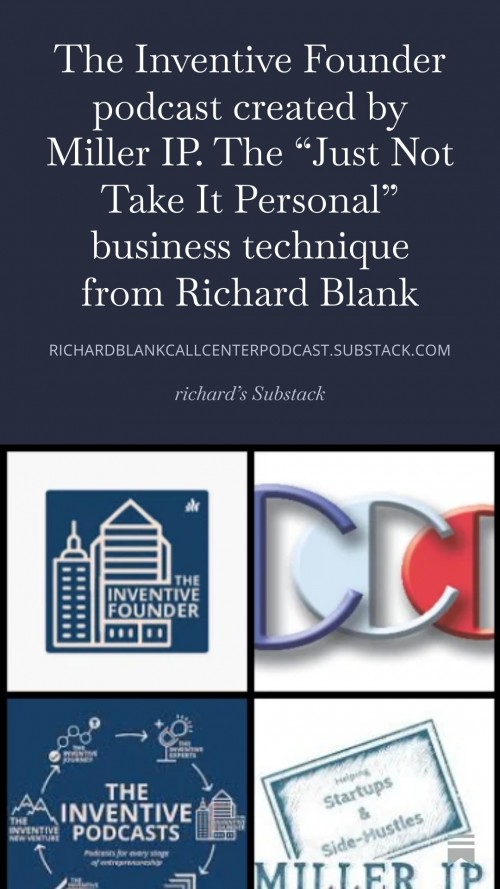 The-Inventive-Founder-podcast-created-by-Miller-IP.-The-Just-Not-Take-It-Personal-business-technique-from-Richard-Blank-2.jpg