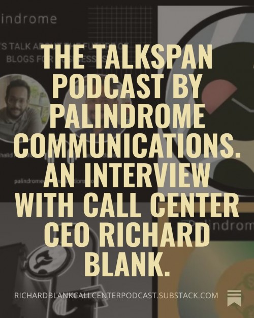 The-Talkspan-Podcast-by-Palindrome-Communications.-An-interview-with-Call-Center-CEO-Richard-Blank.-2.jpg