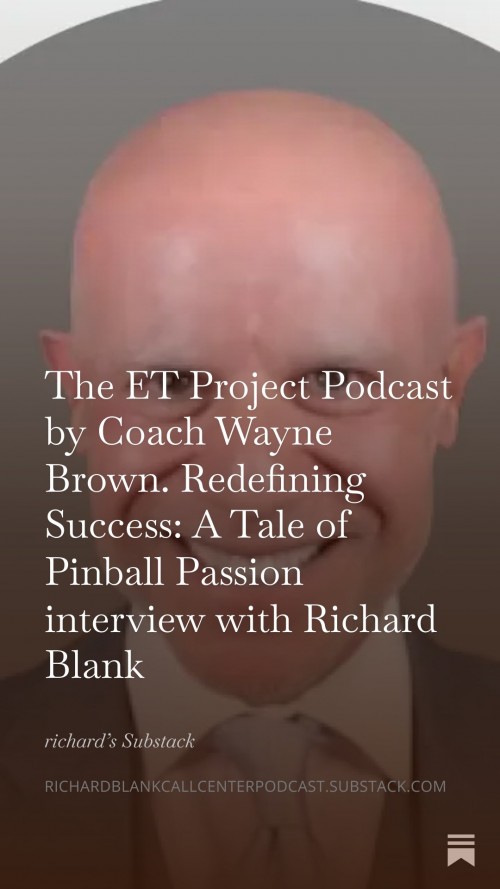 The-ET-Project-Podcast-by-Coach-Wayne-Brown.-Redefining-Success-A-Tale-of-Pinball-Passion-interview-with-Richard-Blank.-8.jpg
