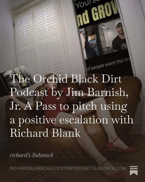 The-Orchid-Black-Dirt-Podcast-by-Jim-Barnish-Jr.-A-Pass-to-pitch-using-a-positive-escalation-with-Richard-Blank.jpg