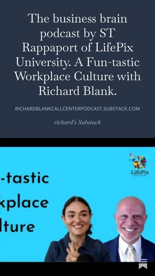 The-business-brain-podcast-by-ST-Rappaport-of-LifePix-University.-A-Fun-tastic-Workplace-Culture-with-Richard-Blank.-7.jpg
