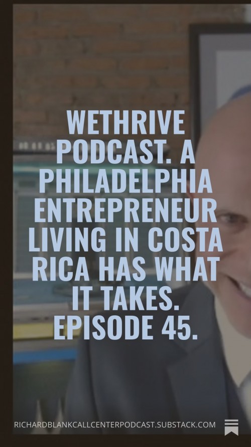 WE-THRIVE-PODCAST-GUEST-RICHARD-BLANK-COSTA-RICAS-CALL-CENTER.-28.jpg