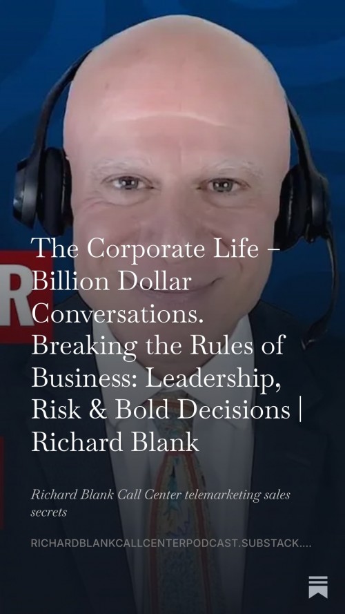 Breaking-the-Rules-of-Business-Leadership-Risk--Bold-Decisions-Richard-Blank---The-Corporate-Life--Billion-Dollar-Conversations-10.jpg