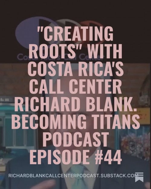 Becoming-Titans-podcast-CEO-guest-Richard-Blank-Costa-Ricas-Call-Center..-8.jpg
